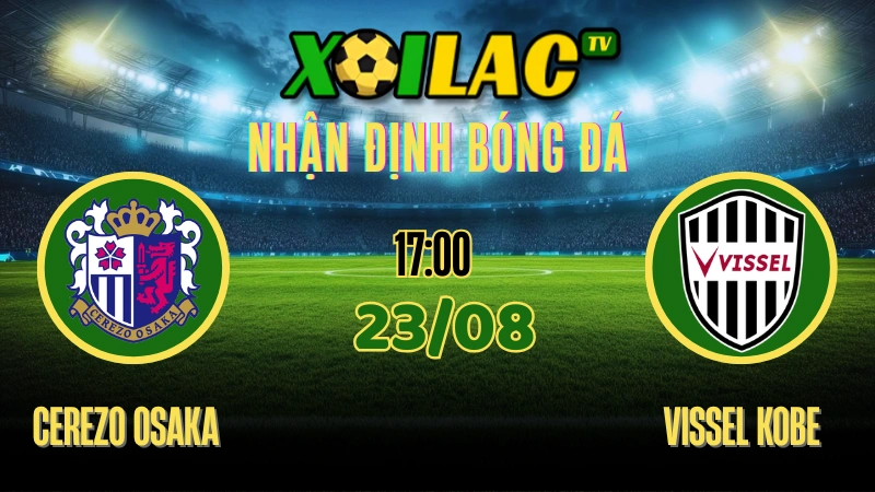 Nhận định Cerezo Osaka vs Vissel Kobe 23/08/2025 J1 League Vòng 27