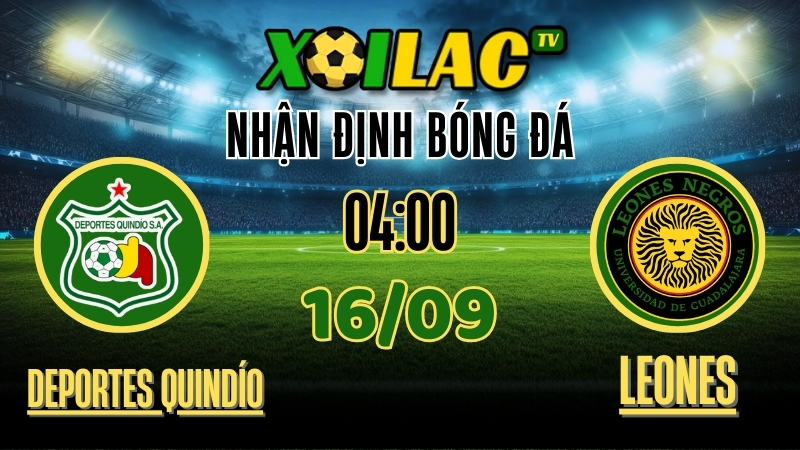 xoilac tv - nhận định bóng đá - Deportes Quindío vs Leones 16/9/2025