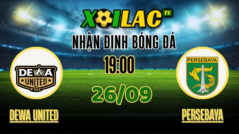 Xoilac TV Nhận định Dewa United vs Persebaya Surabaya – 26/9/2025: Trận cầu nảy lửa Indonesia