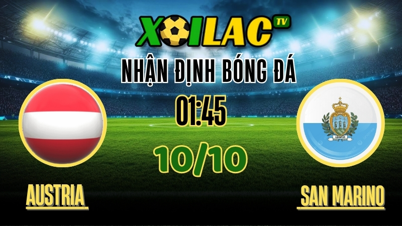 Nhận Định Austria vs San Marino – 01h45 Ngày 09/10/2025: Thắng Lợi Áp Đảo Cho Chủ Nhà