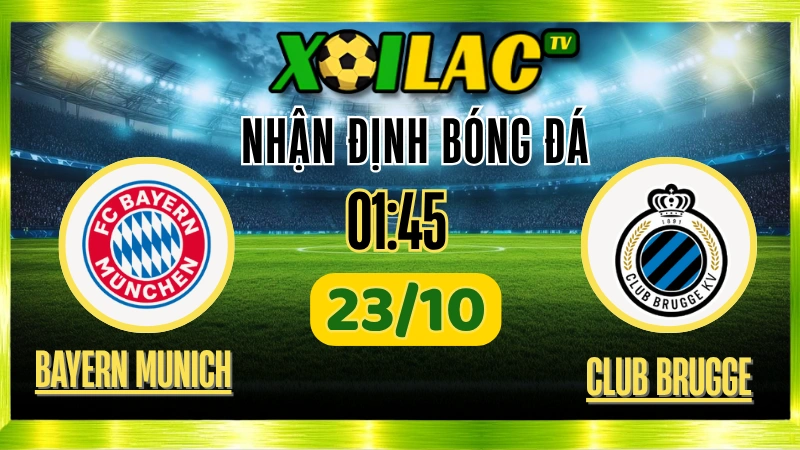 Nhận Định Bayern Munich vs Club Brugge – 02h00 Ngày 23/10/2025: Hùm xám gầm vang